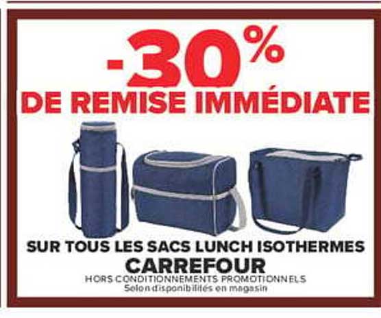 -30% DE REMISE IMMÉDIATE SUR TOUS LES SACS LUNCH ISOTHERMES CARREFOUR