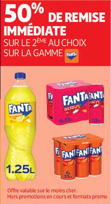50% DE REMISE IMMÉDIATE SUR LE 2ÈME AU CHOIX SUR LA GAMME FANTA