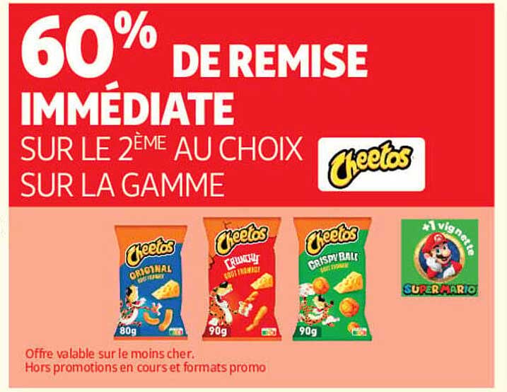 60% DE REMISE IMMÉDIATE SUR LE 2ÈME AU CHOIX SUR LA GAMME Cheetos