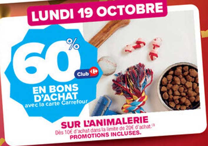 60% EN BONS D'ACHAT avec la carte Carrefour SUR L'ANIMALERIE