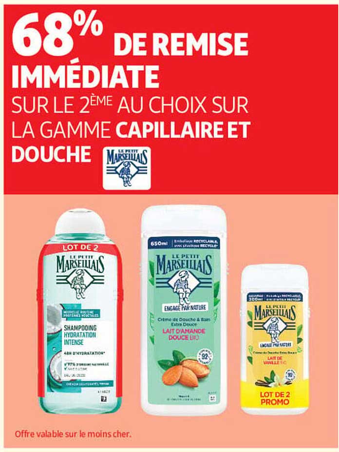 68% DE REMISE IMMÉDIATE SUR LE 2ÈME AU CHOIX SUR LA GAMME CAPILLAIRE ET DOUCHE