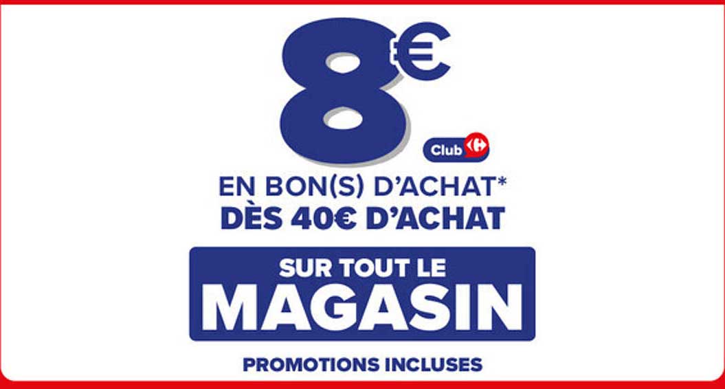 8€ en bon(s) d'achat* dès 40€ d'achat sur tout le magasin