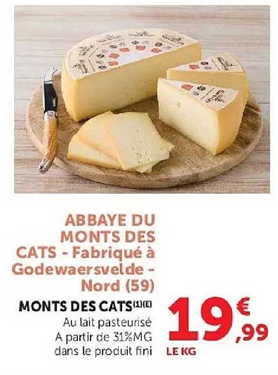ABBAYE DU MONTS DES CATS - Fabriqué à Godewaersvelde - Nord (59) MONTS DES CATS 1E Au lait pasteurisé À partir de 31%MG dans le produit fini