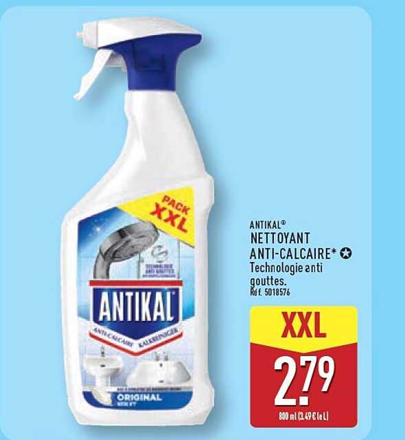 ANTIKAL NETTOYANT ANTI-CALCAIRE* Technologie anti gouttes.