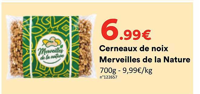 Cerneaux de noix Merveilles de la Nature 700g - 9,99€/kg n°122657