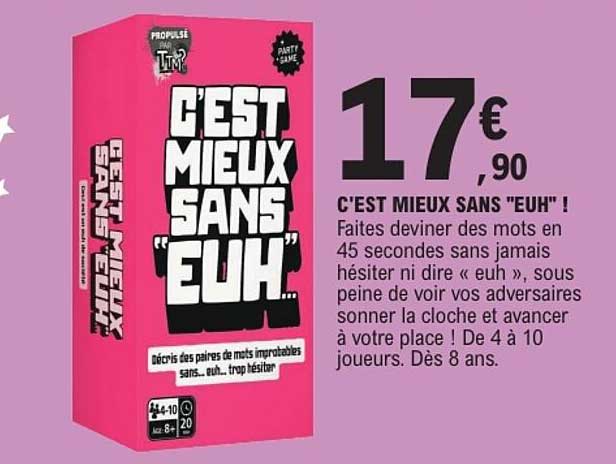 C’EST MIEUX SANS "EUH" !