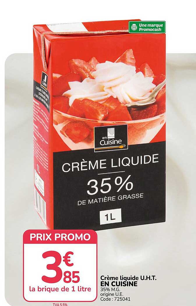 Crème liquide U.H.T. EN CUISINE 35% M.G. origine U.E. Code : 725041