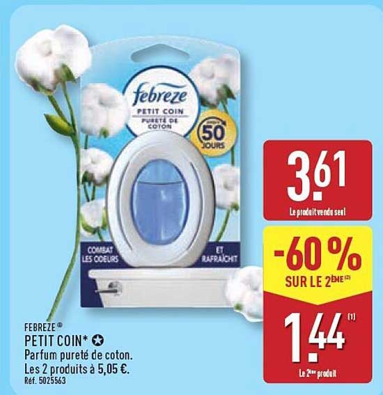 FEBREZE PETIT COIN* Parfum pureté de coton. Les 2 produits à 5,05 €.