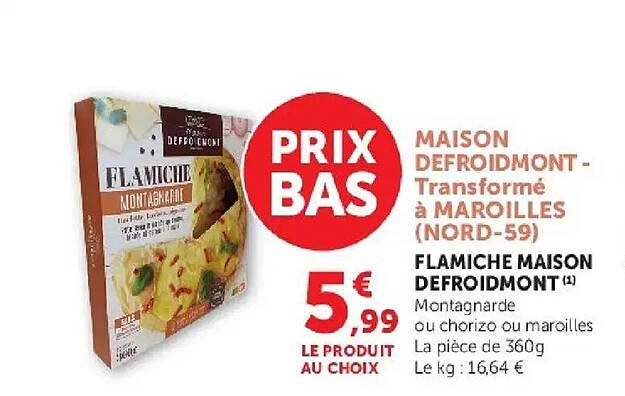 FLAMICHE MAISON DEFROIDMONT(1) Montagnarde ou chorizo ou maroilles
