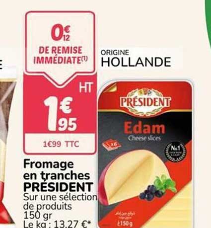 Fromage en tranches PRÉSIDENT Sur une sélection de produits 150 gr Le kg : 13.27 €*
