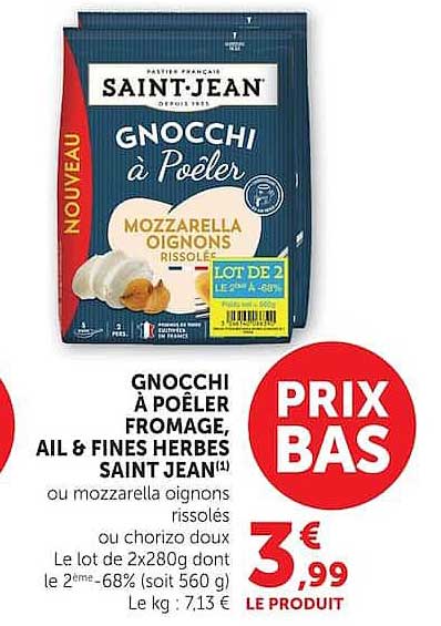 GNOCCHI À POÊLER FROMAGE, AIL & FINES HERBES SAINT JEAN(1) ou mozzarella oignons rissolés ou chorizo doux