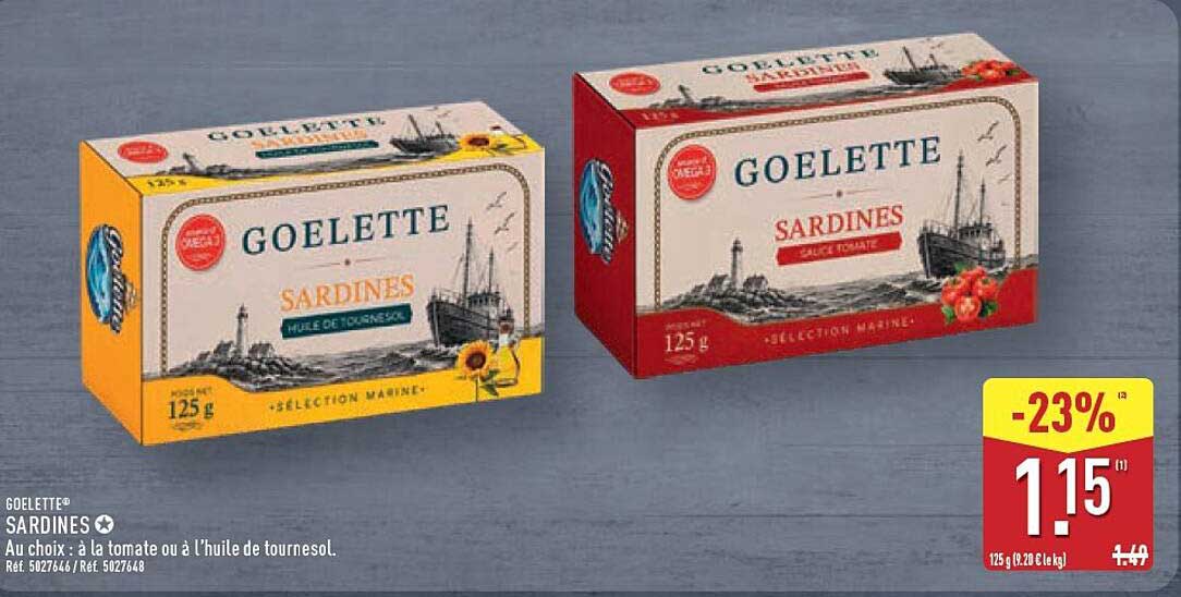 GOELETTE SARDINES Au choix : à la tomate ou à l’huile de tournesol.
