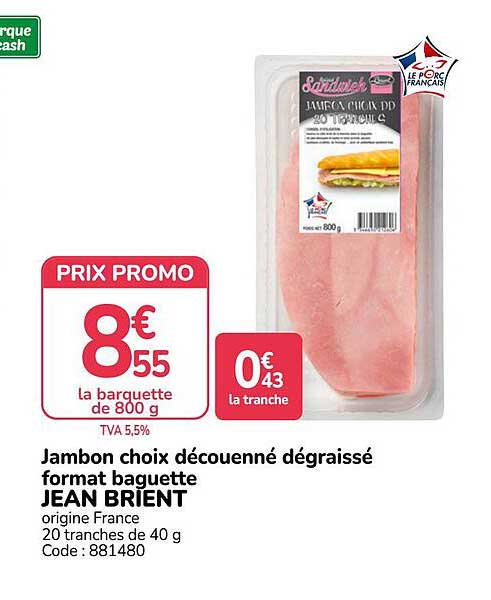 Jambon choix découenné dégraissé format baguette JEAN BRIENT