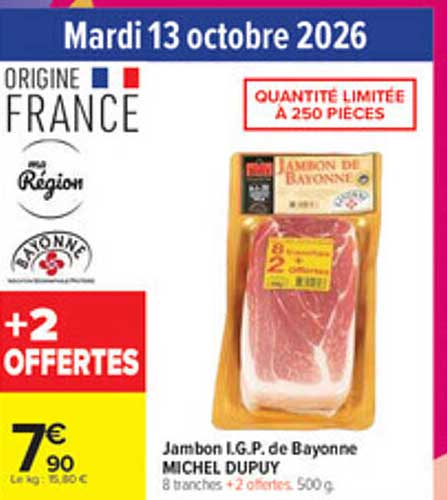 Jambon I.G.P. de Bayonne MICHEL DUPUY 8 tranches +2 offertes 500 g