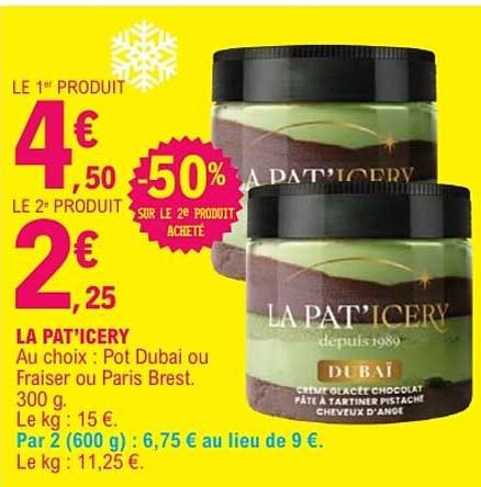 LA PAT'ICERY Au choix : Pot Dubai ou Fraiser ou Paris Brest. 300 g.