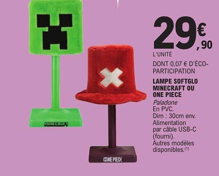 LAMPE SOFTGLO MINECRAFT OU ONE PIECE