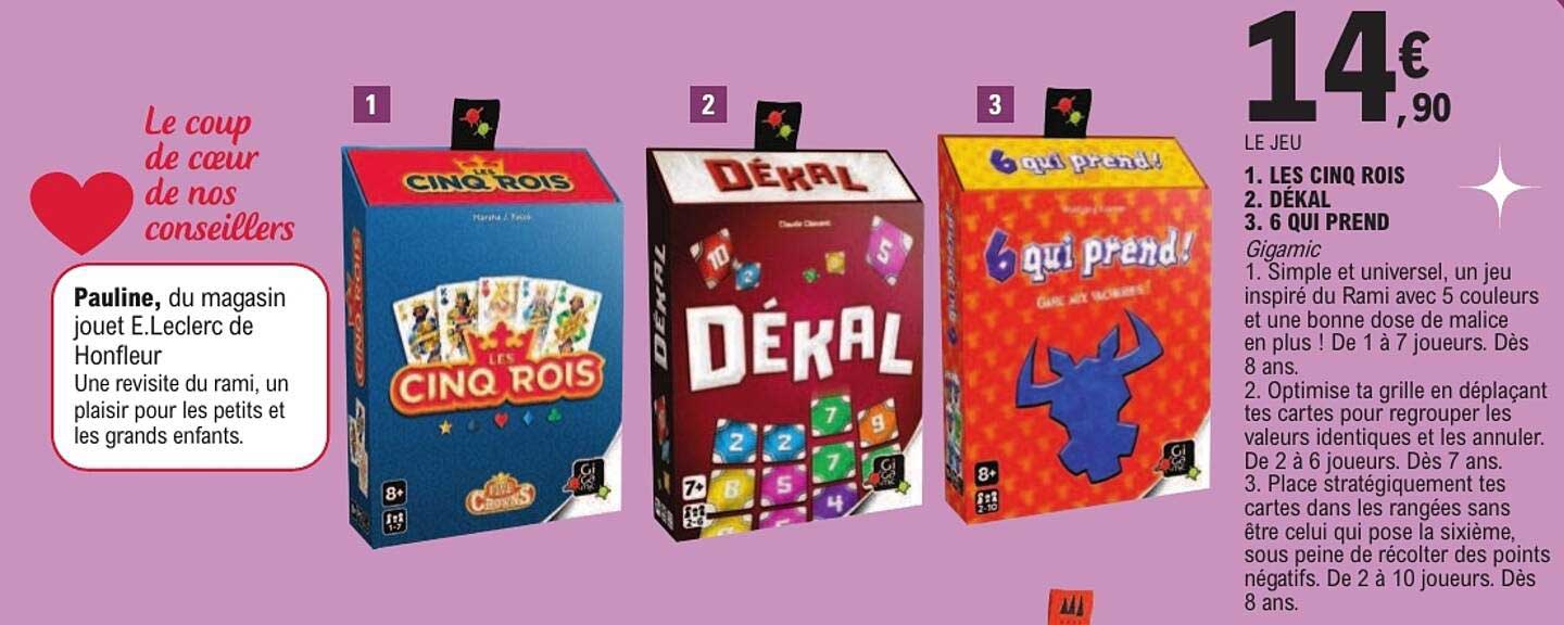 LE JEU 1. LES CINQ ROIS 2. DÉKAL 3. 6 QUI PREND