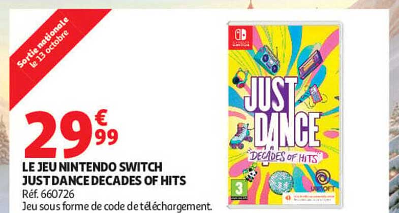 LE JEU NINTENDO SWITCH JUST DANCE DECADES OF HITS