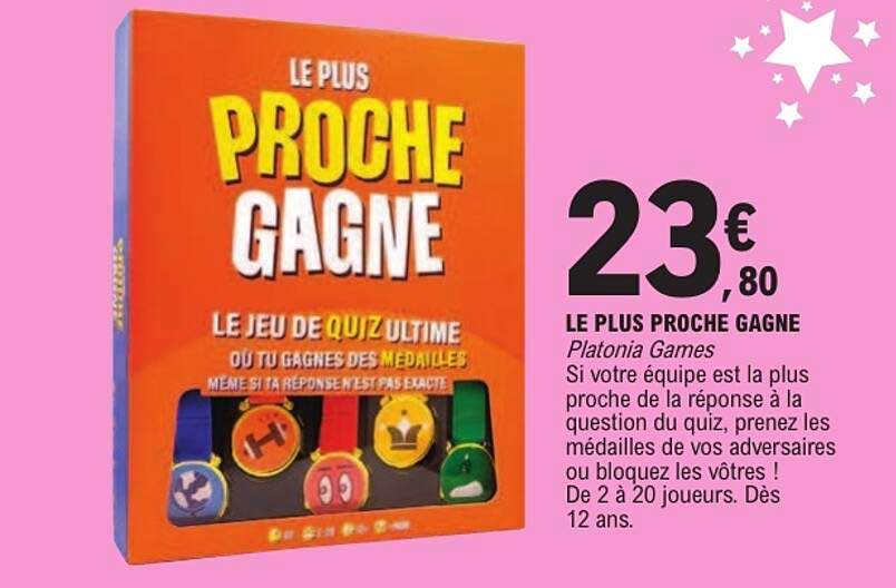 LE PLUS PROCHE GAGNE
