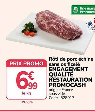 Rôti de porc échine sans os ficelé ENGAGEMENT QUALITÉ RESTAURATION PROMOCASH