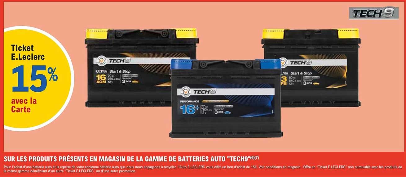 SUR LES PRODUITS PRÉSENTS EN MAGASIN DE LA GAMME DE BATTERIES AUTO 'TECH9'