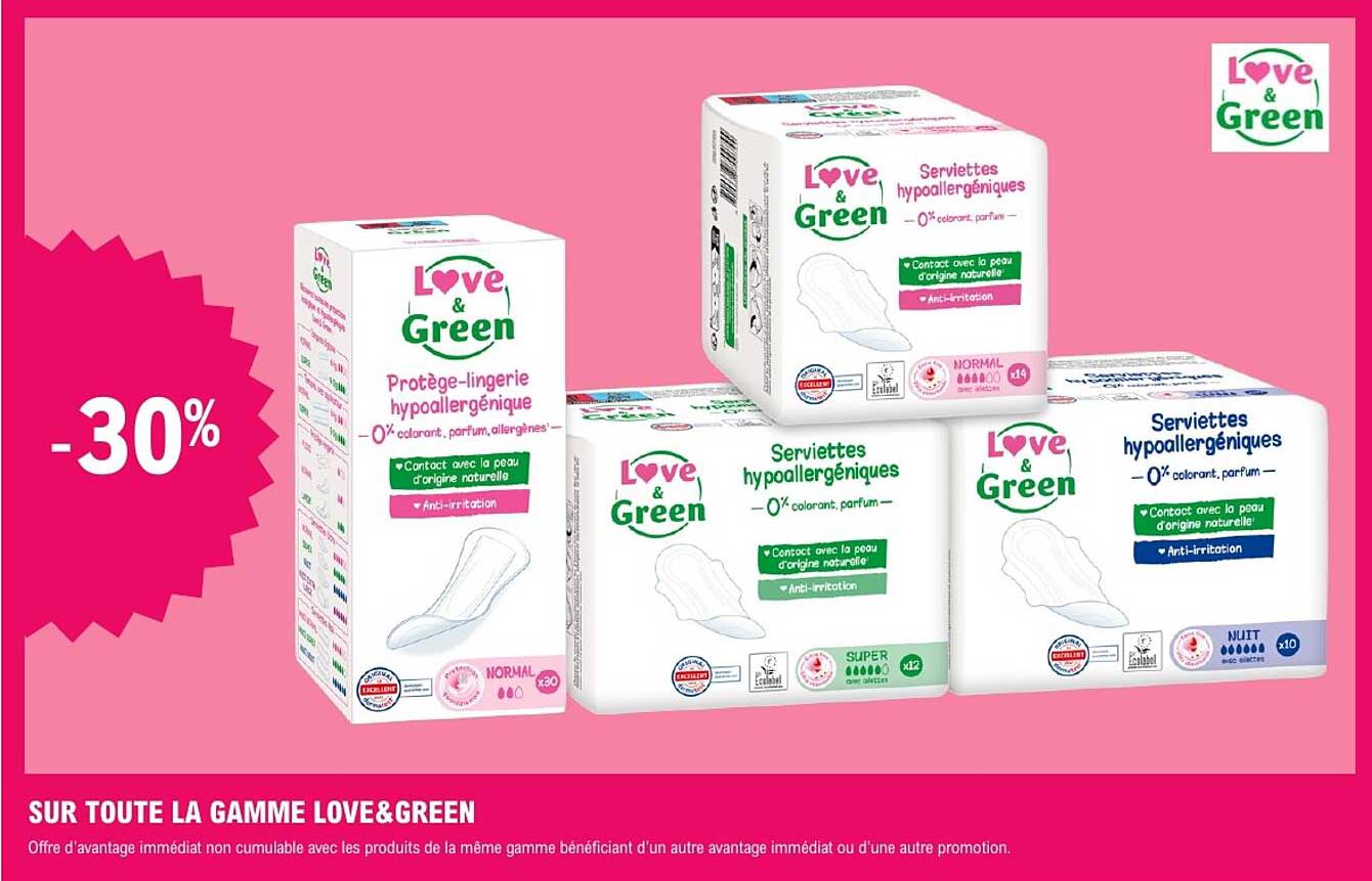 SUR TOUTE LA GAMME LOVE&GREEN