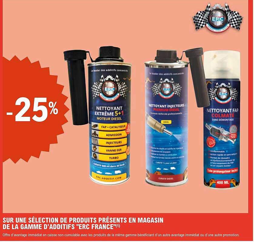 SUR UNE SÉLECTION DE PRODUITS PRÉSENTS EN MAGASIN DE LA GAMME D'ADDITIFS "ERC FRANCE"