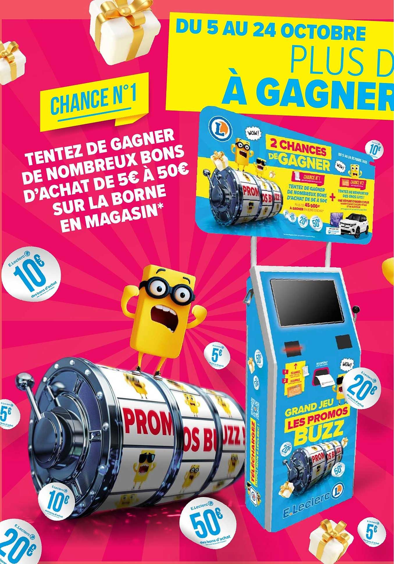 TENTEZ DE GAGNER DE NOMBREUX BONS D’ACHAT DE 5€ À 50€ SUR LA BORNE EN MAGASIN*