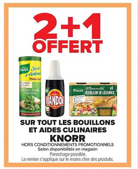 2 + 1 OFFERT SUR TOUT LES BOUILLONS ET AIDES CULINAIRES KNORR