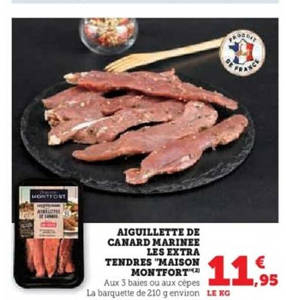 AIGUILLETTE DE CANARD MARINEE LES EXTRA TENDRES 'MAISON MONTFORT'