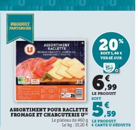 ASSORTIMENT POUR RACLETTE FROMAGE ET CHARCUTERIE U