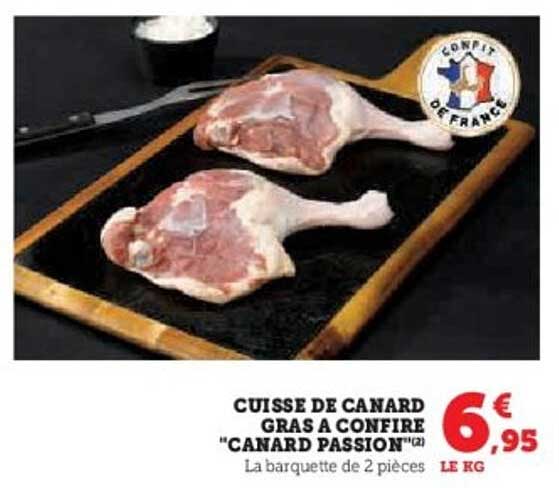 CUISSE DE CANARD GRAS A CONFIRE "CANARD PASSION"