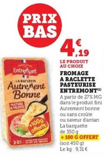 FROMAGE A RACLETTE PASTEURISE ENTREMONT