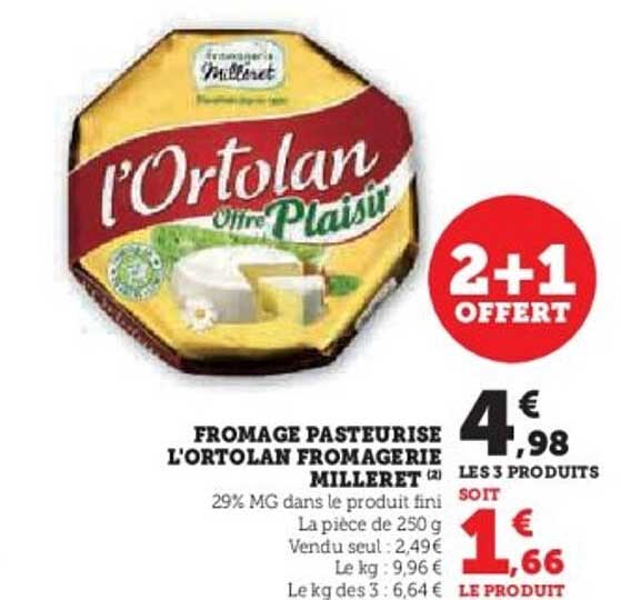 FROMAGE PASTEURISE L'ORTOLAN FROMAGERIE MILLERET