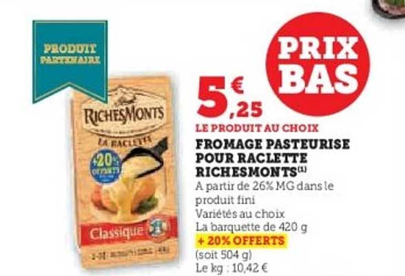 FROMAGE PASTEURISE POUR RACLETTE RICHESMONTS