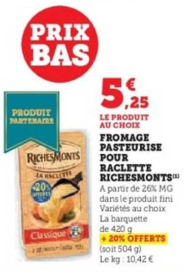 FROMAGE PASTEURISÉ POUR RACLETTE RICHESMONTS