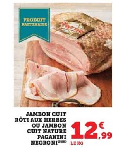 JAMBON CUIT RÔTI AUX HERBES OU JAMBON CUIT NATURE PAGANINI NEGRONI