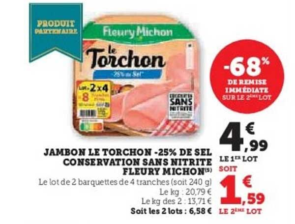 JAMBON LE TORCHON -25% DE SEL CONSERVATION SANS NITRITE FLEURY MICHON