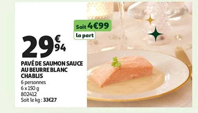 PAVÉ DE SAUMON SAUCE AU BEURRE BLANC CHABLIS