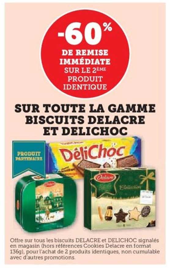 SUR TOUTE LA GAMME BISCUITS DELACRE ET DELICHOC