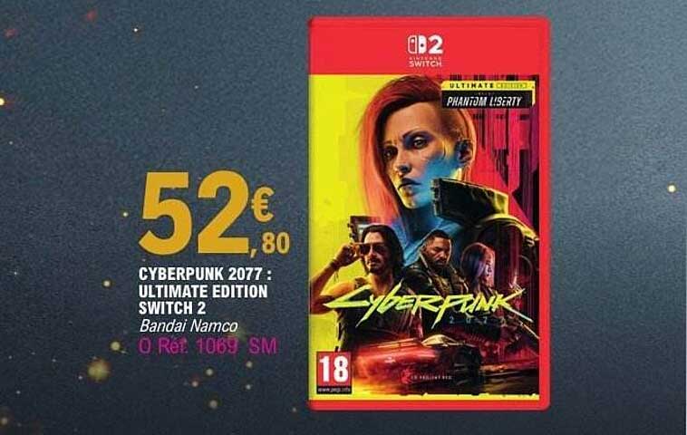 Promo Cyberpunk 2077 : Ultimate Edition Switch 2 chez E.Leclerc ...