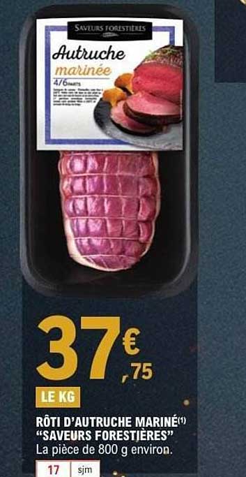 RÔTI D'AUTRUCHE MARINÉE "SAVEURS FORESTIÈRES"