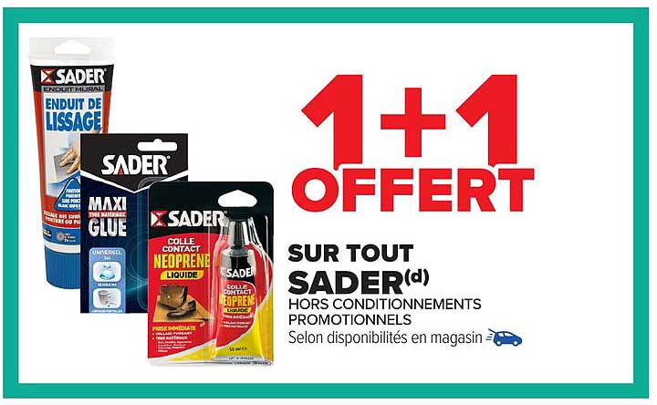 1 + 1 OFFERT SUR TOUT SADER(d)