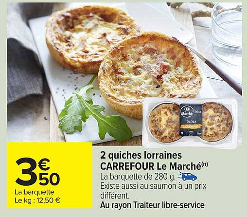 2 quiches lorraines CARREFOUR Le Marché
