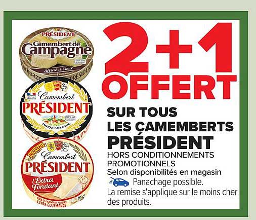 2+1 OFFERT SUR TOUS LES CAMEMBERTS PRÉSIDENT