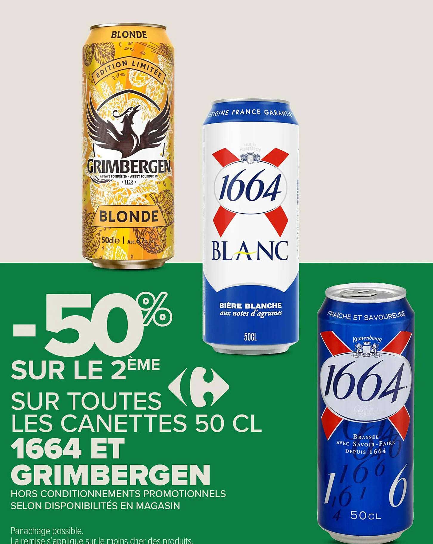 -50% SUR LE 2ème SUR TOUTES LES CANETTES 50 CL 1664 ET GRIMBERGEN