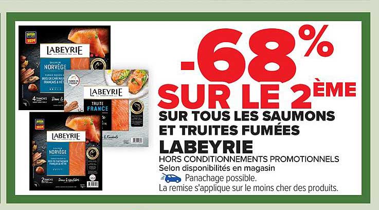 -68% SUR LE 2ÈME SUR TOUS LES SAUMONS ET TRUITES FUMÉES LABEYRIE