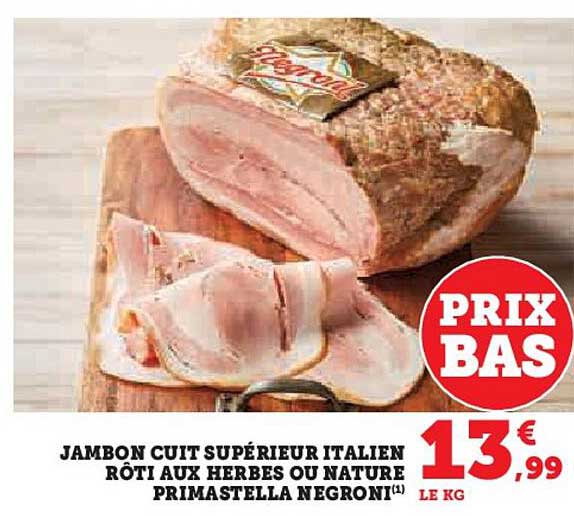 JAMBON CUIT SUPÉRIEUR ITALIEN RÔTI AUX HERBES OU NATURE PRIMASTELLA NEGRONI