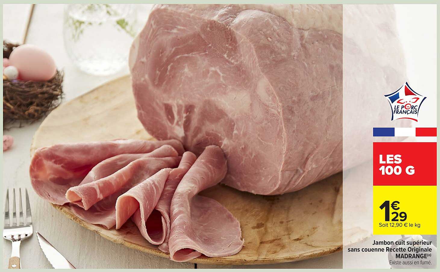 Jambon cuit supérieur sans couenne Recette Originale MADRANGE®