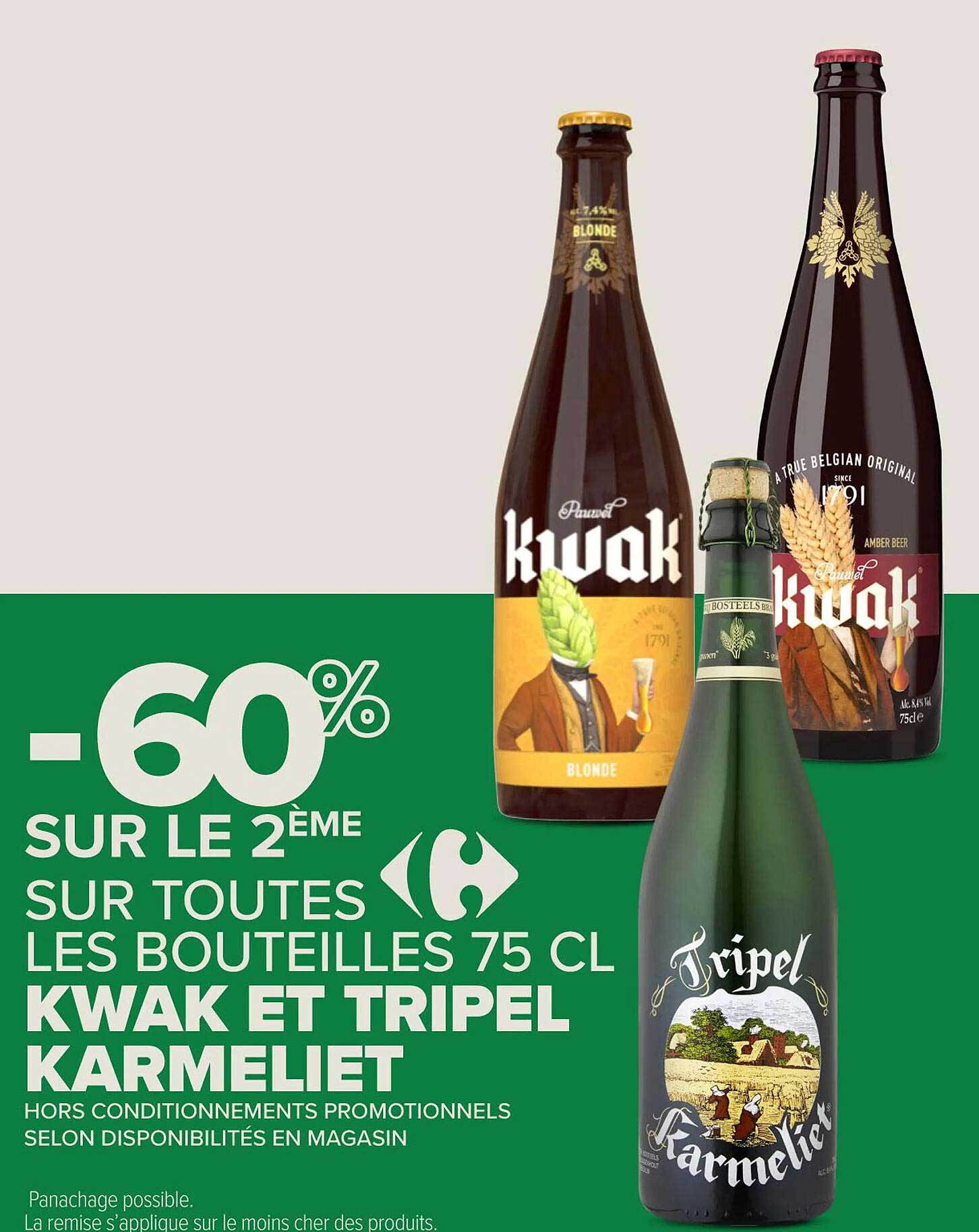 Sur le 2ème -60% sur toutes les bouteilles 75 cl KWAK et TRIPEL KARMIELT